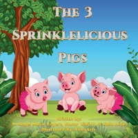 The 3 Sprinklelicious Pigs B0FP4J38P8 Book Cover