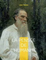 La Pensée de l'Humanité: La dernière oeuvre de Léon Tolstoï 2322425214 Book Cover