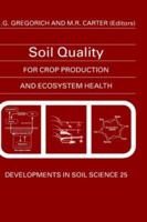 Soil Quality for Crop Production and Ecosystem Health (Developments in Soil Science) 0444816615 Book Cover