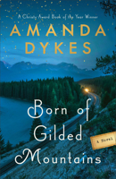 Born of Gilded Mountains 0764239511 Book Cover