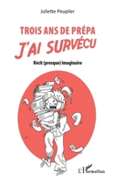 Trois ans de prépa j'ai survécu: Récit (presque) imaginaire (French Edition) 2343192138 Book Cover