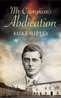 Mr Campion's Abdication 0727887351 Book Cover