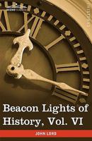 Beacon Lights of History: Renaissance and Reformation. 1884 1605207047 Book Cover