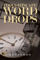 Thoughtscape Word Drops 1965632785 Book Cover