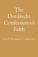 The Dordrecht Confession of Faith 1088174965 Book Cover
