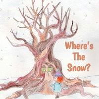 Where's the Snow? 1796056960 Book Cover