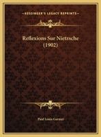 Reflexions Sur Nietzsche (1902) 116023650X Book Cover