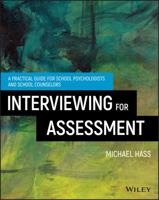 Interviewing for Assessment: A Practical Guide for School Psychologists and School Counselors 1119166861 Book Cover