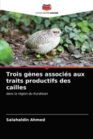 Trois gènes associés aux traits productifs des cailles: dans la région du Kurdistan 6203318876 Book Cover