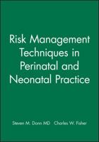 Risk Management Techniques in Perinatal and Neonatal Practice 0879936401 Book Cover