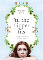 'Til the Slipper Fits 1620240378 Book Cover