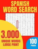 Spanish Word Search. 3000 Unique words. Large Print. 100 pages: 8.5 x 11 Inch - Sopas de letras - en Español - Puzzle - For adults and kids - rompecabezas - Activities - bilingual B08BRH45DY Book Cover