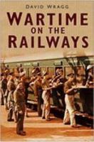Wartime on the Railways 0752486128 Book Cover