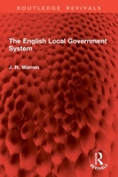 The English Local Government System (Routledge Revivals) 1032902922 Book Cover