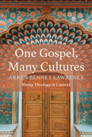 One Gospel, Many Cultures: Doing Theology in Context 1506485391 Book Cover