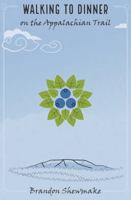 Walking to Dinner on the Appalachian Trail B0F1L69MS2 Book Cover