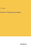 Elements of Physiology and Hygiene 3382810972 Book Cover
