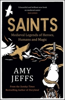 Saints: A New Legendary of Heroes, Humans and Magic 1529416612 Book Cover