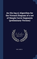 An O(n log n) Algorithm for the Voronoi Diagram of a set of Simple Curve Segments 1377037657 Book Cover