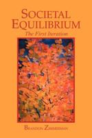 Societal Equilibrium: The First Iteration 1479764485 Book Cover