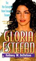 Gloria Estefan: The Pop Superstar from Tragedy to Triumph 0451194179 Book Cover