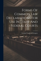 Forms Of Common Law Declarations For Use In State And Federal Courts 1021770620 Book Cover