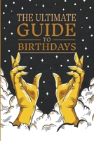 The Ultimate Guide to Birthdays B0BN2NM896 Book Cover