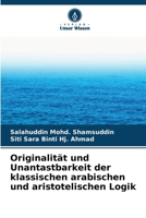 Originalität und Unantastbarkeit der klassischen arabischen und aristotelischen Logik (German Edition) 6208080754 Book Cover