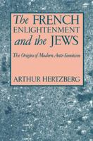 The French Enlightenment and the Jews 0231030495 Book Cover