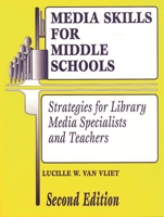 Media Skills for Middle Schools: Strategies for Library Media Specialists and Teachers 1563085518 Book Cover