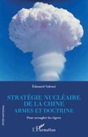 Stratégie nucléaire de la Chine: Armes et doctrine Pour aveugler les tigres (Inter-National) (French Edition) 2343220360 Book Cover