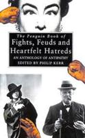The Penguin Book of Fights, Feuds and Heartfelt Hatreds: An Anthology of Antipathy 0670840203 Book Cover