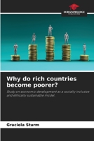 Why do rich countries become poorer?: Study on economic development as a socially inclusive and ethically sustainable model. 620626419X Book Cover