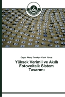 Yüksek Verimli ve Akıllı Fotovoltaik Sistem Tasarımı 3639671449 Book Cover