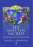 Sex and the Sacred: Gay Identity and Spiritual Growth 1560233427 Book Cover
