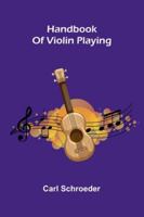 Handbook Of Violin Playing 9371774649 Book Cover