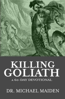 Killing Goliath: a 60-day Devotional 1658277244 Book Cover