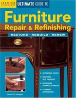 Furniture Repair & Refinishing (Ultimate Guide To...) 1580110061 Book Cover