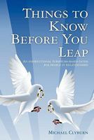 Things to Know Before You Leap: An instructional Scripture-based guide for people in relationships 1451579780 Book Cover