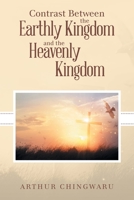 Contrast Between the Earthly Kingdom and the Heavenly Kingdom B0CL81WWXX Book Cover