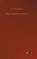 What is Christian Science? 149934497X Book Cover