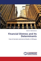 Financial Distress and Its Determinants: Case of private commercial banks in Ethiopia 3659494232 Book Cover