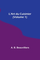 L'Art du Cuisinier 9357097171 Book Cover