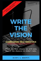 WRITE THE VISION: OVERCOMING SELF-SABOTAGE B08SPJRF5L Book Cover