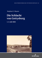 Die Schlacht von Gettysburg; 1.-3. Juli 1863 3631894481 Book Cover
