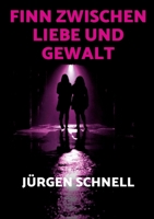 Finn zwischen Liebe und Gewalt: Kriminalroman (German Edition) 384239764X Book Cover