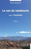 Le son du tambourin: Tome 1 L'exotisme Roman (French Edition) 2384174657 Book Cover
