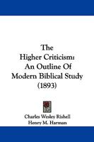 The Higher Criticism: An Outline of Modern Biblical Study 1018231382 Book Cover