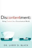 Discontentment: Being Content in a Discontented World 1600341233 Book Cover