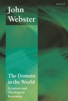 The Domain of the Word: Scripture and Theological Reasoning 0567722031 Book Cover